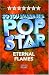 So You Wanna Be A Pop Star - Eternal Flames