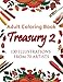 Adult Coloring Book Treasury 2: 130 Illustrations from 70 Artists