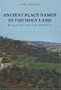 Ancient Place Names in the Holy Land: Preservation and History