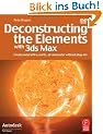 Deconstructing the Elements with 3Ds Max. Create Natural Fire, Earth, Air and Water Without Plug-ins
