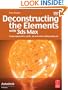 Deconstructing the Elements with 3ds Max, Second Edition: Create natural fire, earth, air and water without plug-ins