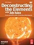 Deconstructing the Elements With 3ds Max: Create Natural Fire, Earth, Air And Water Without Plug-ins