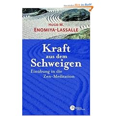 Kraft aus dem Schweigen: Ein�bung in die Zen-Meditation