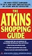 The Atkins Shopping Guide: Indispensable Tips and Guidelines for Successfully Stocking Your Low-carb Kitchen