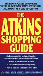 The Atkins Shopping Guide: Indispensable Tips and Guidelines for Successfully Stocking Your Low-carb Kitchen