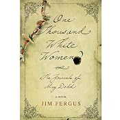 One Thousand White Women | [Jim Fergus, J. Will Dodd (introduction)]