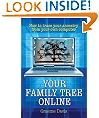 Your Family Tree Online: How to trace your ancestry from your own computer