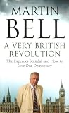 A Very British Revolution: The Expenses Scandal and How to Save Our Democracy