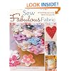 Sew Fabulous Fabric: 20 Charming Ways to Sew Fabrics into Your Life