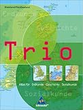 Ausgabe 2006 Rheinland-Pfalz /Saarland: Trio Atlas f&uuml;r Erdkunde, Geschichte und Sozialkunde - Rheinland-Pfalz, Saarland - 