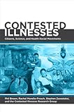 Contested illnesses : citizens, science, and health social movements