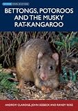 Bettongs, potoroos and the musky rat-kangaroo.