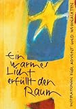 Ein warmes Licht erf&uuml;llt den Raum - Inspirationen f&uuml;r Advent und Weihnachten - Angelika B&uuml;chelin