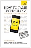 How to tame technology and get your life back