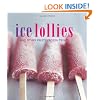 Ice Lollies: And Other Fruity Frozen Treats (Cookery)