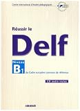 R�ussir le DELF : Niveau B1 du Cadre europ�en commun de r�f�rence