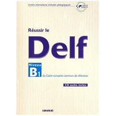 R�ussir le DELF : Niveau B1 du Cadre europ�en commun de r�f�rence