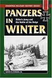 Panzers in Winter: Hitler's Army and the Battle of the Bulge (Stackpole Military History Series)