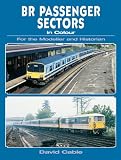 BR Passenger Sectors in Colour for the Modeller and Historian