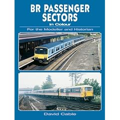 BR Passenger Sectors in Colour for the Modeller and Historia