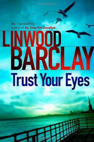 Trust Your Eyes by Barclay, Linwood (2012) Hardcover