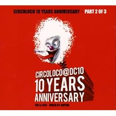 Circoloco 10 Years Anniversary (Mixed by Raresh, Pedro & Rhadoo / Arpiar)