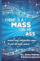 There's a Mass in My Ass: social and interactive ways to get through cancer