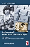 Produkt-Bild: Ich lasse mich durch wilde Fantasien tragen: Ein Leben mit Gest&uuml;tzter Kommunikation (FC)