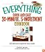 The Everything Quick And Easy 30-minute, 5-ingredient Cookbook: 300 Delicious Recipes for Busy Cooks (Everything: Cooking)