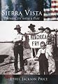Sierra Vista: Young City with a Past   (AZ)  (Making of America Series)