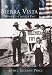 Sierra Vista: Young City with a Past   (AZ)  (Making of America Series)