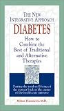 Diabetes: How to Combine the Best of Traditional and Alternative Therapies (New Integrative Approach)