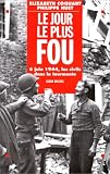 Le Jour le plus fou : 6 juin 1944 - Les Civils dans la tourmente
