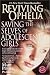 Reviving Ophelia: Saving the Selves of Adolescent Girls (Ballantine Reader's Circle)