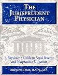 The Jurisprudent Physician: A Physician's Guide to Legal Process and Malpractice Litigation