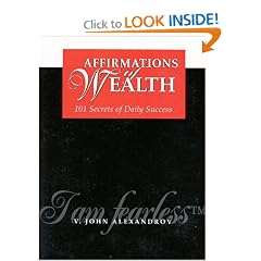Affirmations of Wealth: 101 Secrets of Daily Success