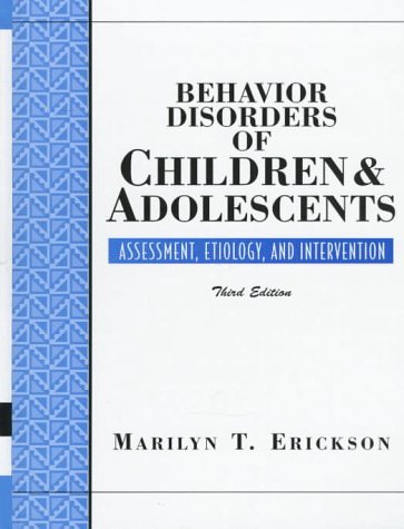 Behavior Disorders of Children and Adolescents: Assessment, Etiology, and Intervention (3rd Edition)