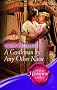 A Gentleman by Any Other Name (Super Historical Romance)