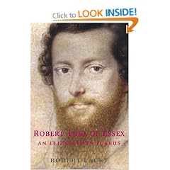 Robert, Earl of Essex: An Elizabethan Icarus