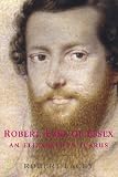 Phoenix: Robert, Earl of Essex: An Elizabethan Icarus