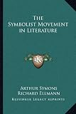 The Symbolist Movement in Literature