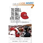 The Good, the Bad, and the Ugly Cincinnati Reds: Heart-Pounding, Jaw-Dropping, and Gut-Wrenching... by Mike Shannon