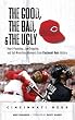 The Good, the Bad, and the Ugly Cincinnati Reds: Heart-Pounding, Jaw-Dropping, and Gut-Wrenching Moments from Cincinnati Reds History (The Good, the Bad, and the Ugly)