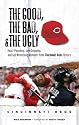 The Good, the Bad, and the Ugly Cincinnati Reds: Heart-Pounding, Jaw-Dropping, and Gut-Wrenching Moments from Cincinnati Reds History (The Good, the Bad, and the Ugly)