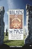 Walking the Maze: The Enduring Presence of Celtic Spirit
