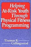 Helping At-Risk Youth Through Physical Fitness Programming