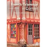 french grammar in context languages in context french edition