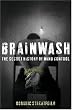 Brainwash: The Secret History of Mind Control