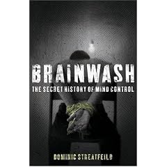 Brainwash: The Secret History of Mind Control