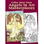 Color Your Own Angels in Art Masterpieces (Dover Pictorial Archives)
